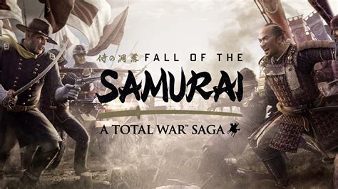 Total War: Shogun 2: Fall of the Samurai .